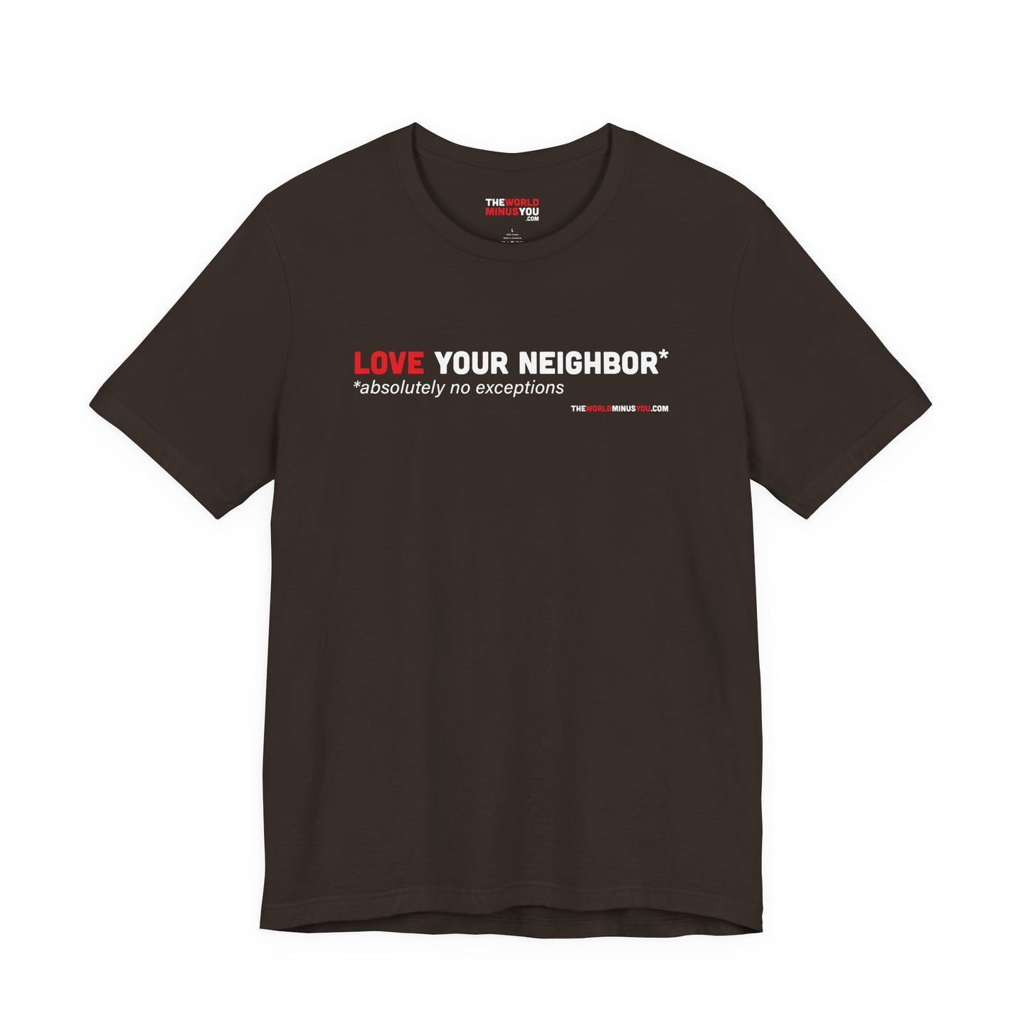 Love Your Neighbor* No Exceptions - Unisex Bella+Canvas Premium T-shirt