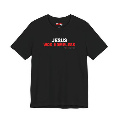 Jesus was Homeless - Unisex Bella+Canvas Premium T-shirt