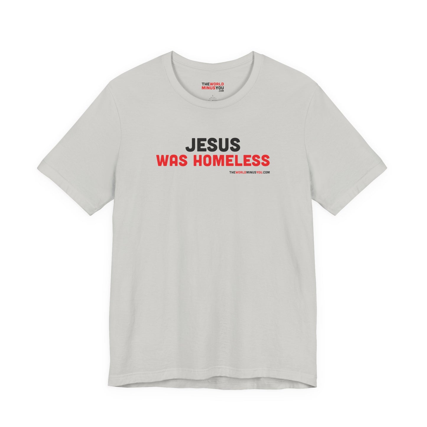 Jesus was Homeless - Unisex Bella+Canvas Premium T-shirt