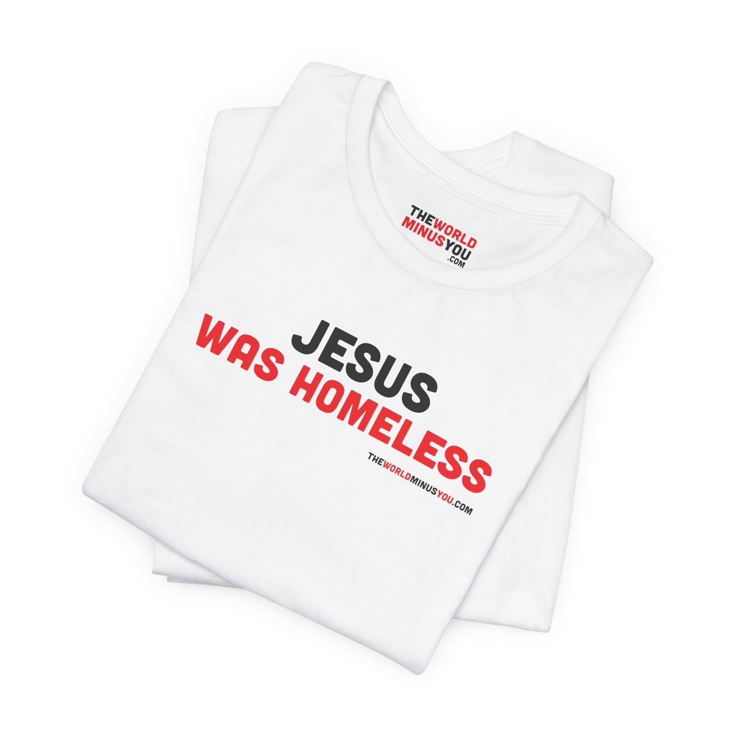Jesus was Homeless - Unisex Bella+Canvas Premium T-shirt