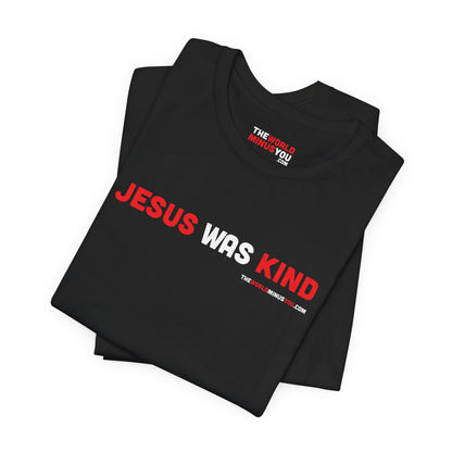 Jesus was Kind - Unisex Bella+Canvas Premium T-shirt
