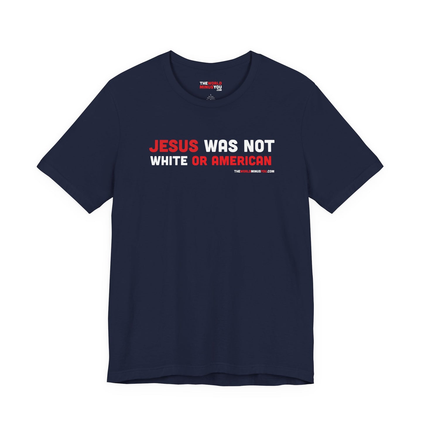 Jesus Was Not White or American - Unisex Bella+Canvas Premium T-shirt