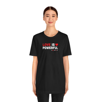 Love Is Powerful - Unisex Bella+Canvas Premium T-shirt