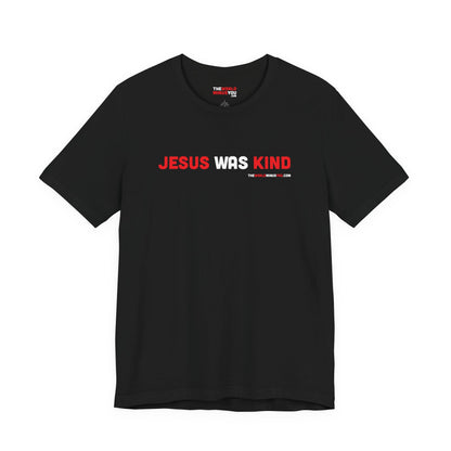 Jesus was Kind - Unisex Bella+Canvas Premium T-shirt