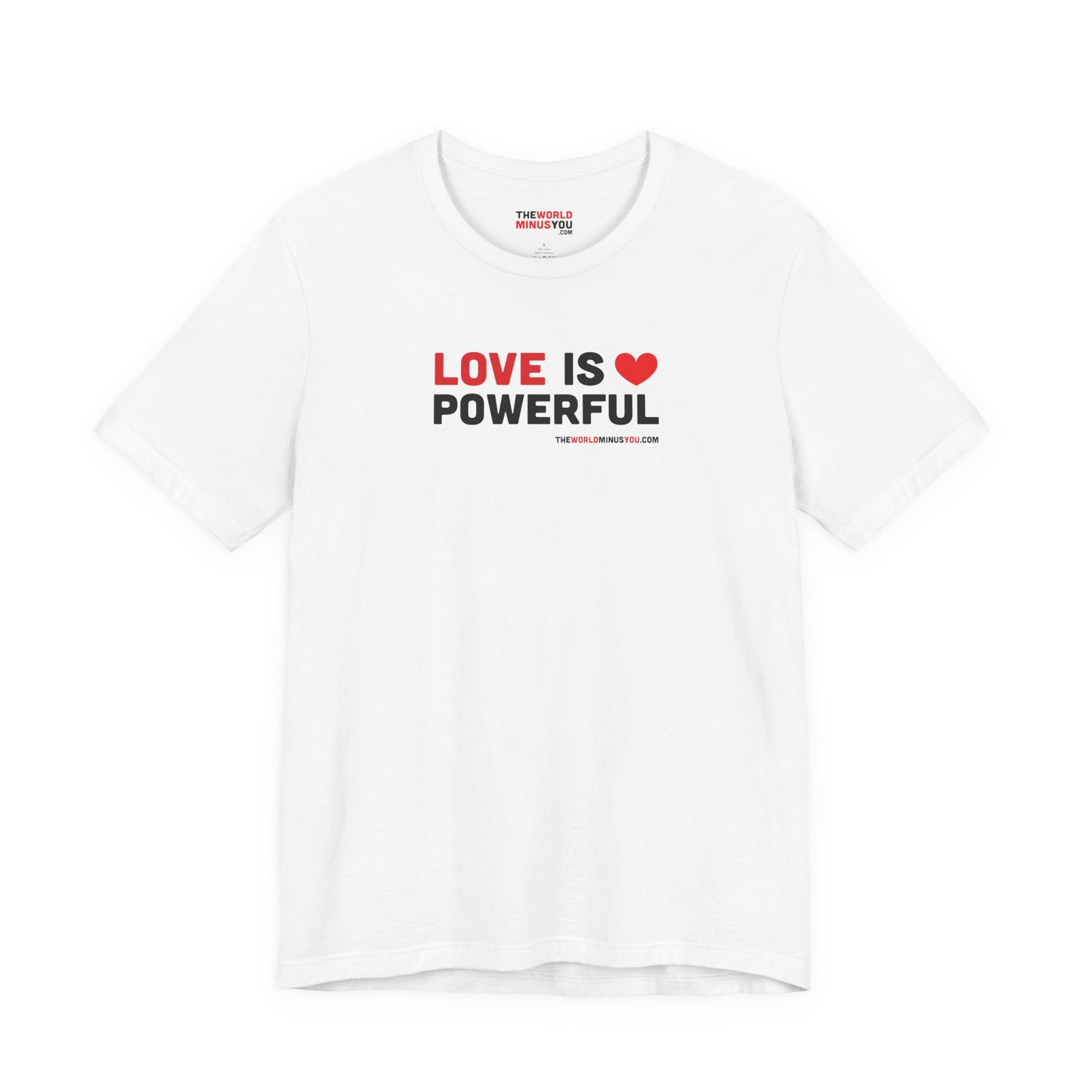 Love Is Powerful - Unisex Bella+Canvas Premium T-shirt