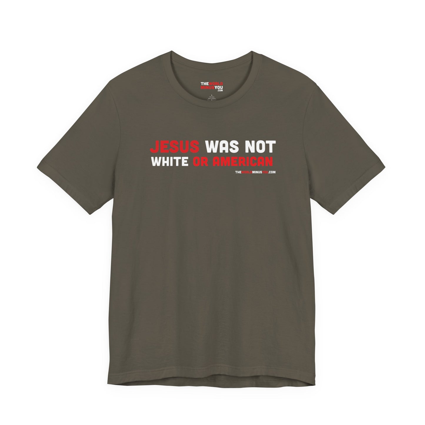 Jesus Was Not White or American - Unisex Bella+Canvas Premium T-shirt