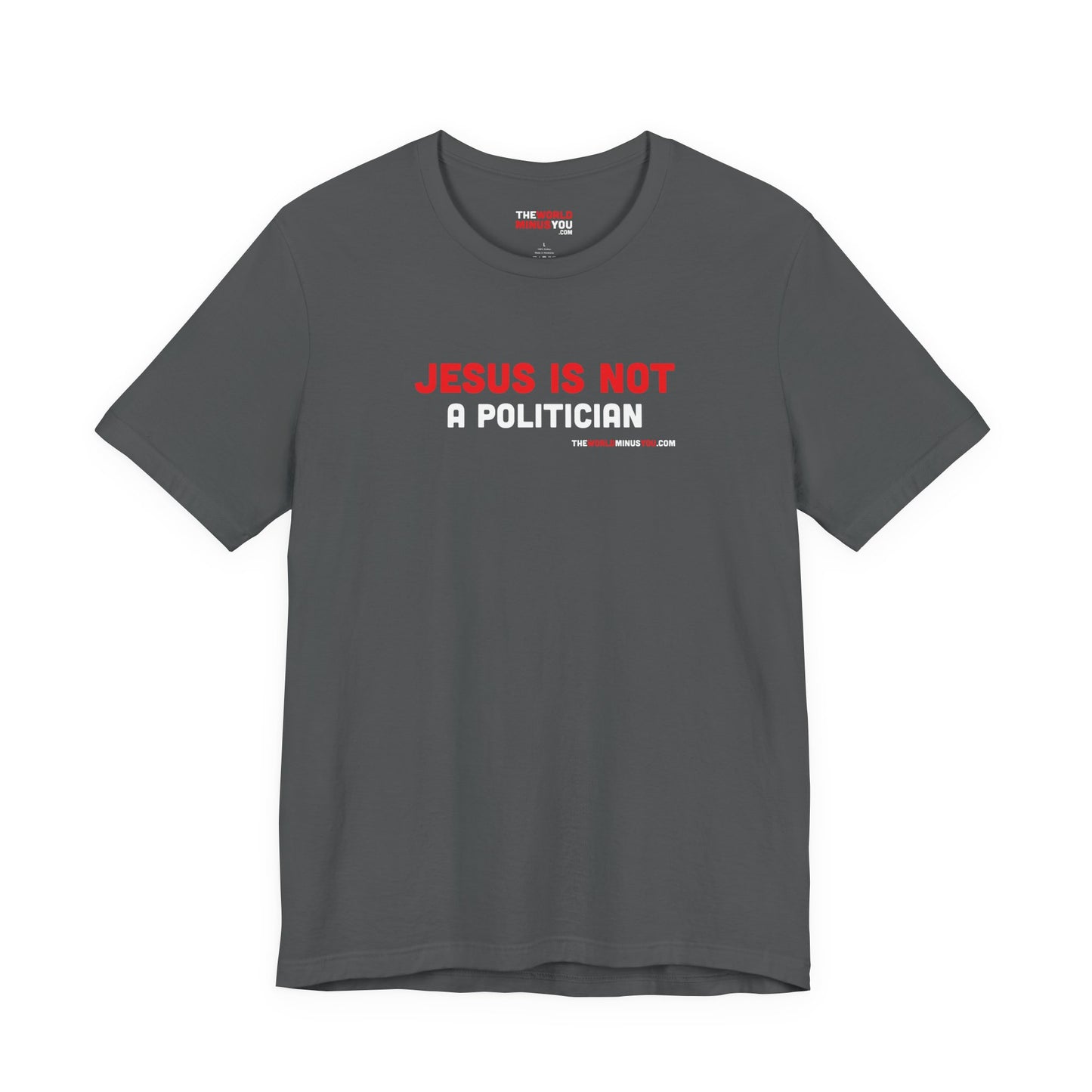 Jesus Is Not a Politician - Unisex Bella+Canvas Premium Short Sleeve T-shirt