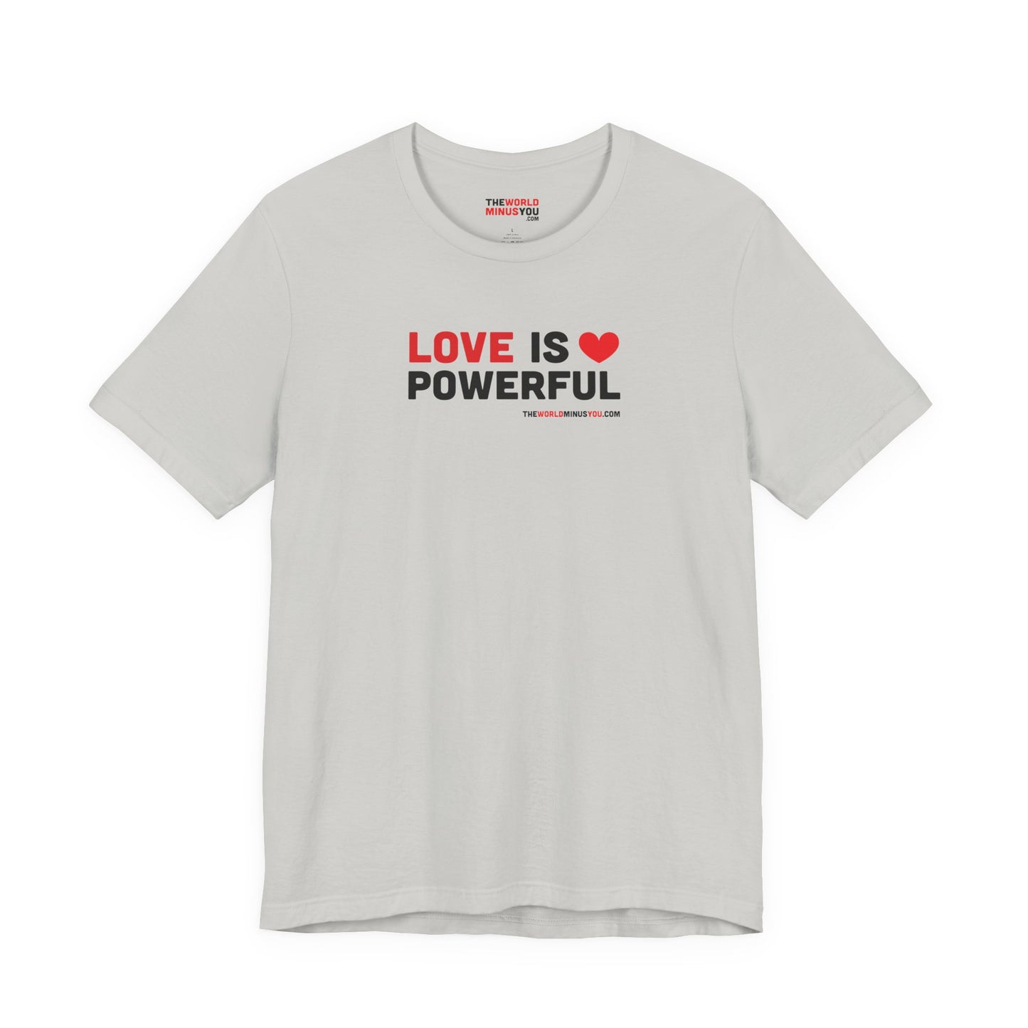 Love Is Powerful - Unisex Bella+Canvas Premium T-shirt