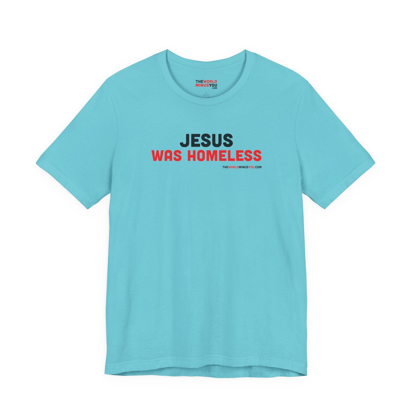 Jesus was Homeless - Unisex Bella+Canvas Premium T-shirt