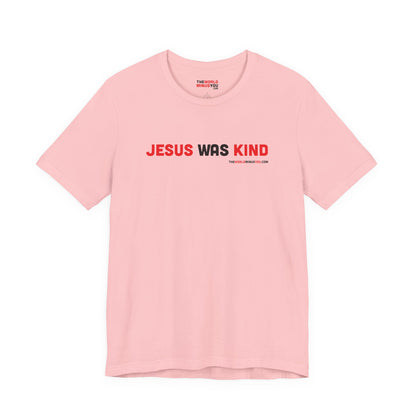 Jesus was Kind - Unisex Bella+Canvas Premium T-shirt