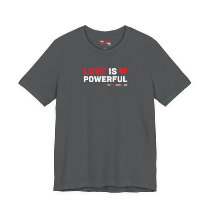 Love Is Powerful - Unisex Bella+Canvas Premium T-shirt