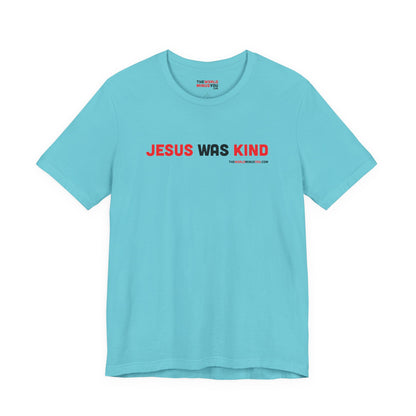 Jesus was Kind - Unisex Bella+Canvas Premium T-shirt