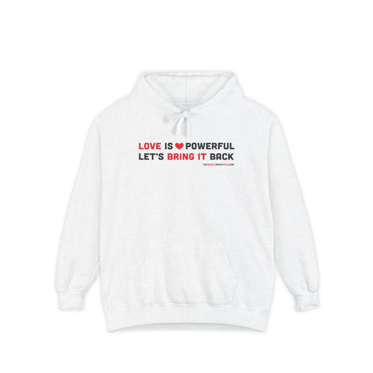 Love Is Powerful Let's Bring It Back - Premium Unisex Hoodie, Unisex Hoodie