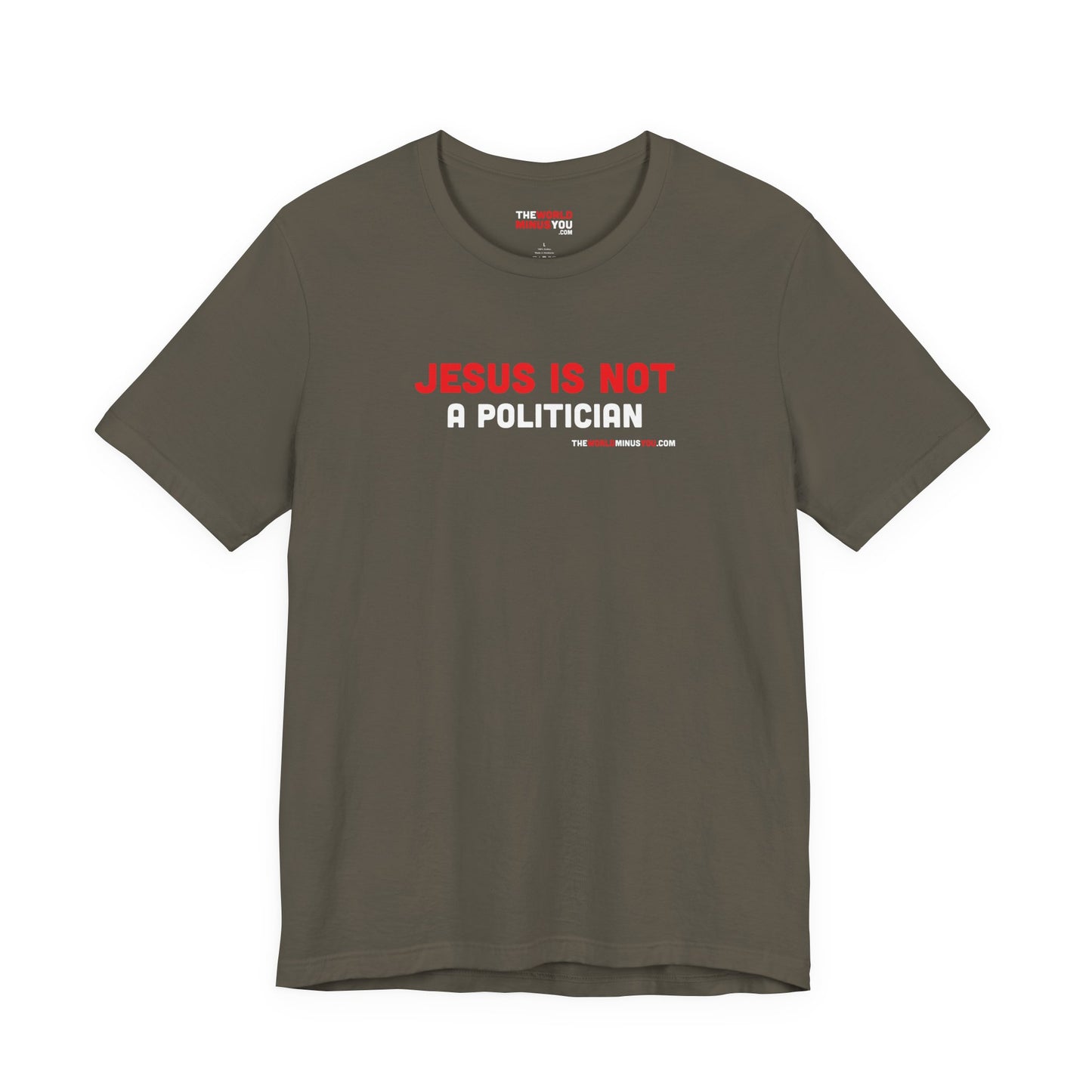Jesus Is Not a Politician - Unisex Bella+Canvas Premium Short Sleeve T-shirt