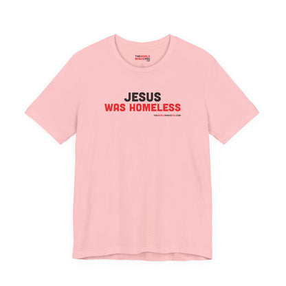 Jesus was Homeless - Unisex Bella+Canvas Premium T-shirt
