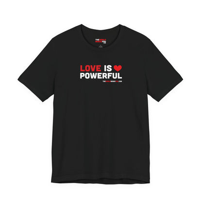 Love Is Powerful - Unisex Bella+Canvas Premium T-shirt