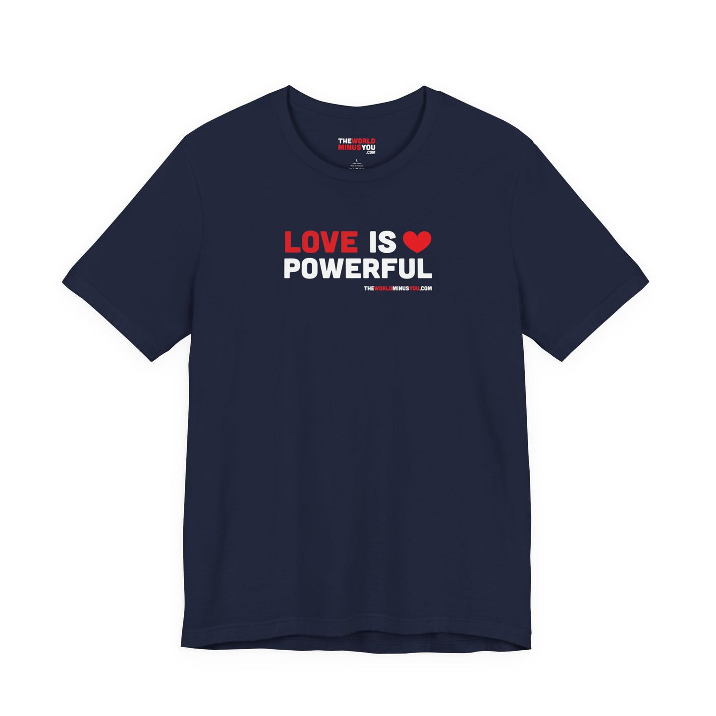Love Is Powerful - Unisex Bella+Canvas Premium T-shirt