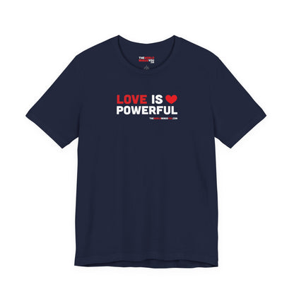Love Is Powerful - Unisex Bella+Canvas Premium T-shirt
