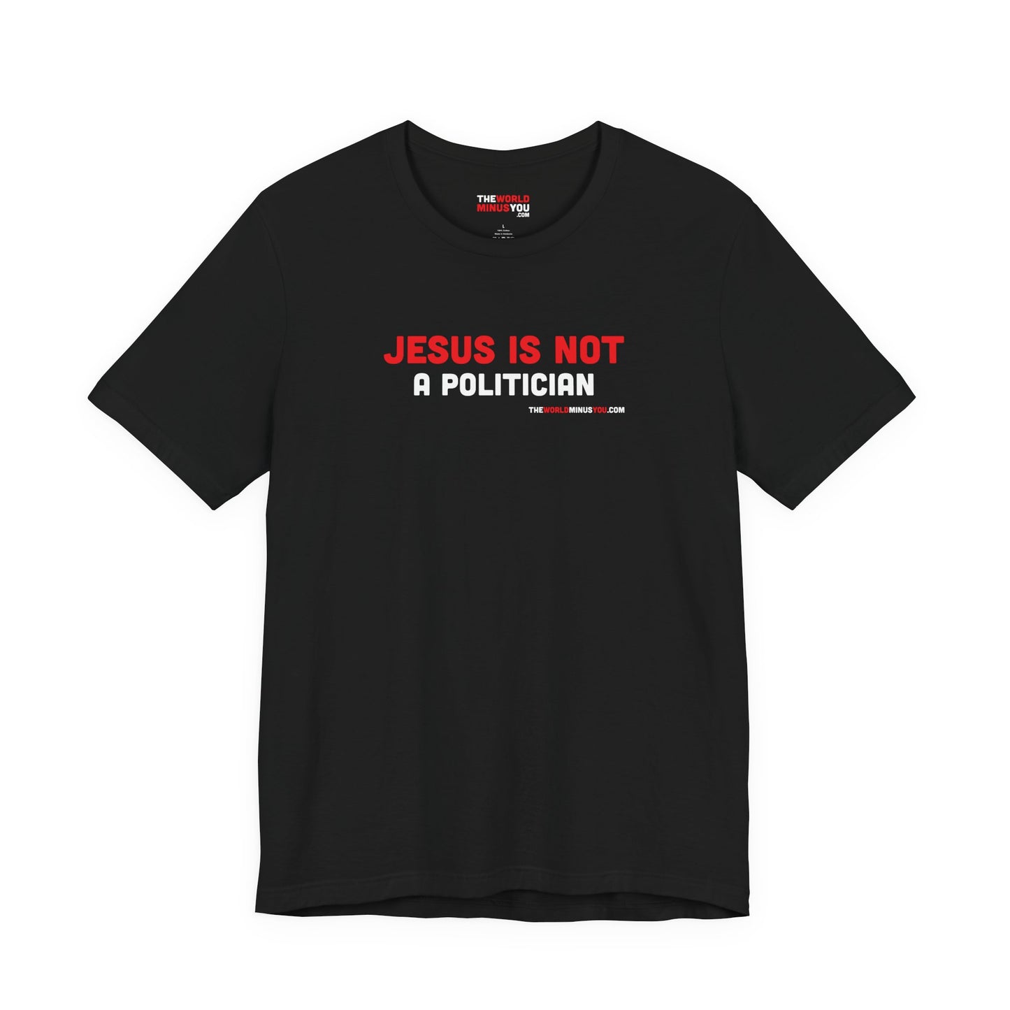 Jesus Is Not a Politician - Unisex Bella+Canvas Premium Short Sleeve T-shirt
