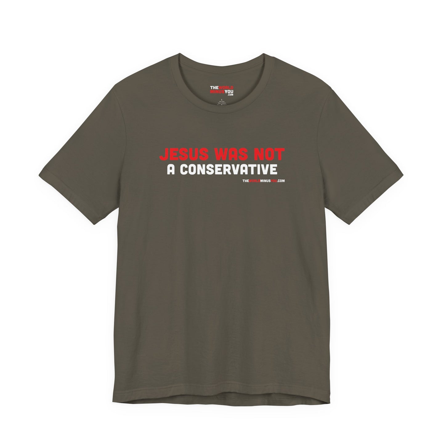 Jesus Was Not A Conservative - Unisex Bella+Canvas Premium T-shirt